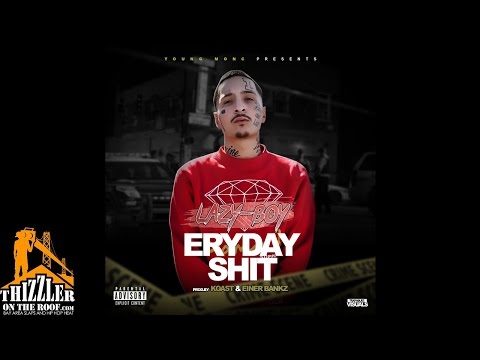 Lazy-Boy - Eryday sh*t (Prod. Koast x Einer Bankz) [Thizzler.com Exclusive]