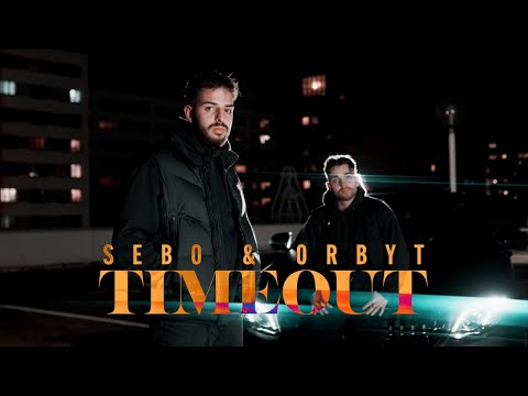 Sebo x Orbyt - Timeout (Official Video)