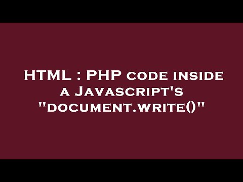 Html Php Code Inside A Javascripts Document Write