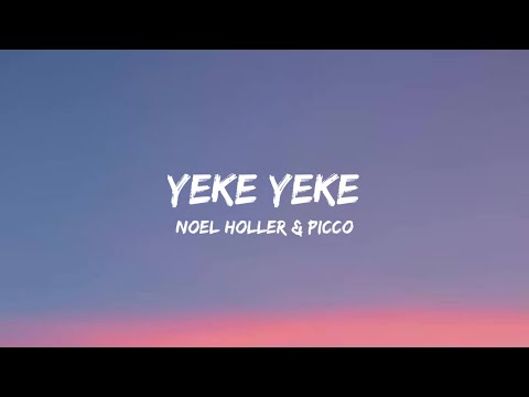 Noel Holler x Picco - Yeke Yeke (Lyrics)