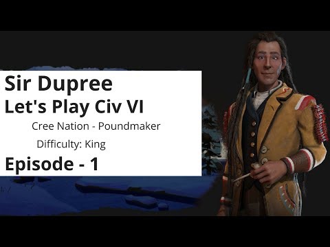 Let's Play: Civilization VI Rise and Fall - Poundmaker Episode 1