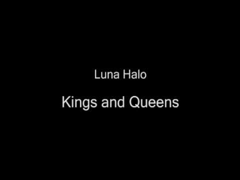 Luna Halo - Kings and Queens