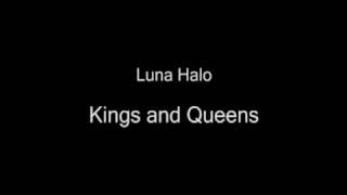 Luna Halo - Kings and Queens