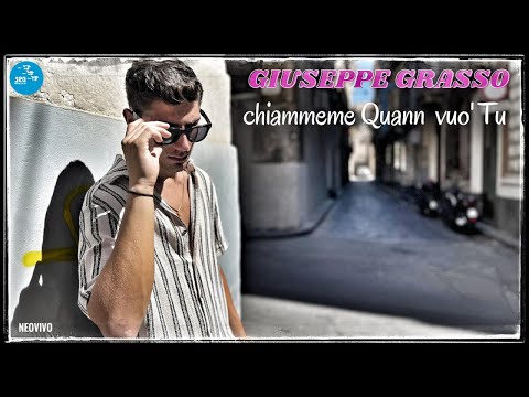 Giuseppe Grasso - Chiammeme quann vuo' tu ( Ufficiale 2022 )
