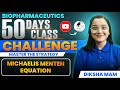 CLASS 06 Michaelis Menten Equation 50 Days Biopharmaceutics Challenge MASTER THE STRATEGY