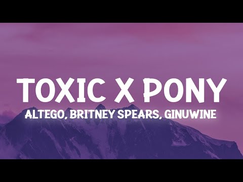 ALTEGO, Britney Spears, Ginuwine - Toxic X Pony (TikTok Remix)(Lyrics)
