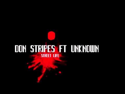 Don Stripes ft Unknown "Street Life" of the mixtape "Tour of Duty" out soon!