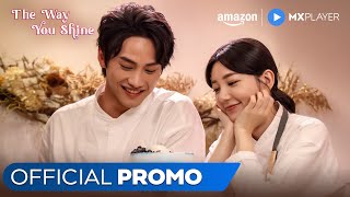 The Way You Shine - Official Promo | ft.Fandy Fan | Taiwanese Drama Dubbed In Hindi | Amazon miniTV