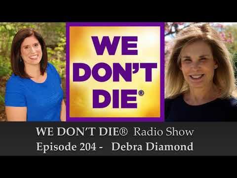 Ep. 204 Debra Diamond - From Wall Street to Psychic Medium Researching NDE's and More