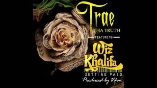 Gettin&#39; Paid - Trae Tha Truth Ft. Wiz Khalifa