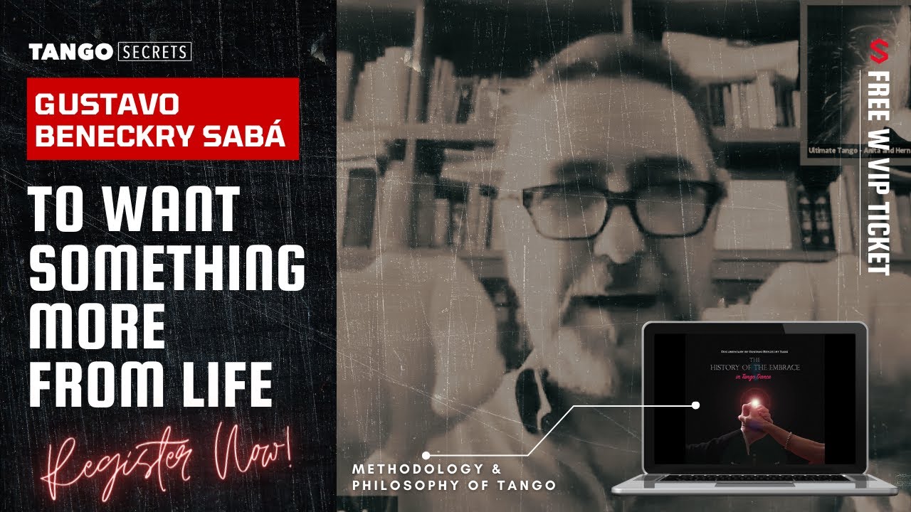 Ultimate Tango Wisdom presents Gustavo Benzeckry Sabá - to want something more from life
