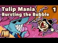 The Worlds First Financial Bubble Tulip Mania European History Part 1 Extra History