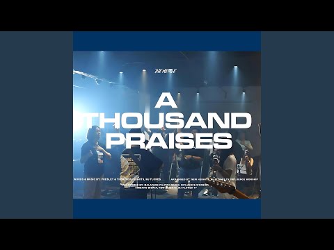 A Thousand Praises (feat. MJ Flores TV, Malayang Pilipino, Influence Worship & Simbang Bisaya)