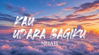 Download lagu NOAH - Kau Udara Bagiku (Lyrics Video) mp3