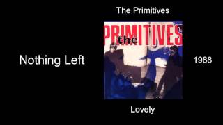 The Primitives - Nothing Left - Lovely [1988]