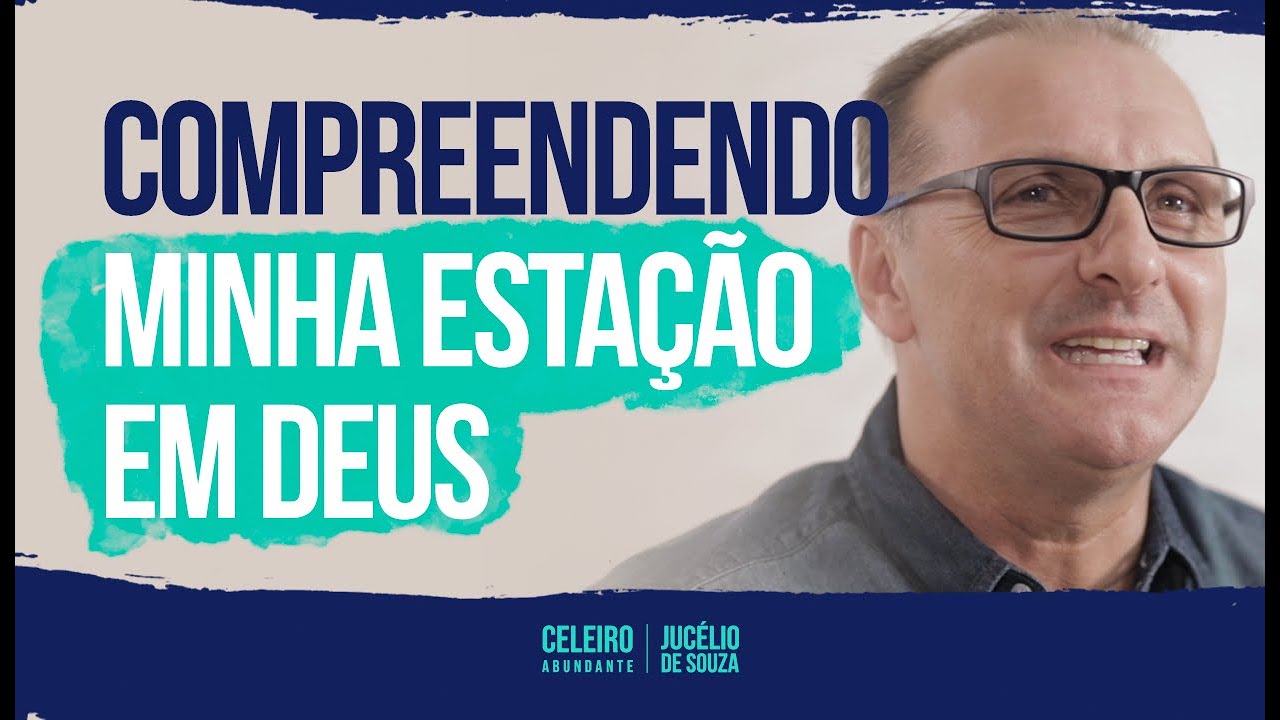 COMPREENDENDO MINHA ESTAÇÃO EM DEUS | CELEIRO ABUNDANTE