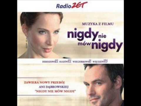 Ania Dąbrowska - Nigdy nie mów nigdy