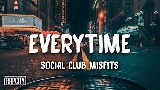 Social Club Misfits - Everytime (Lyrics)