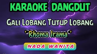 Download lagu GALI LOBANG TUTUP LOBANG - RHOMA IRAMA || KARAOKE NADA WANITA mp3