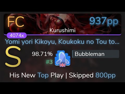 [8.28⭐ Live] Bubbleman | ICDD - Yomi yori Kikoyu [Kurushimi]  98.71% {#3 937pp FC} - osu!