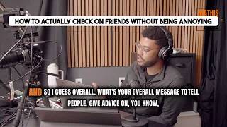 Jade Mathis and Amir Mathis on the art of checking on friends without overstepping.