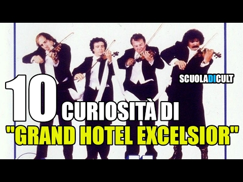 🌟10 CURIOSITIES about 🎥 "Grand Hotel Excelsior" - ScuolaDiCult