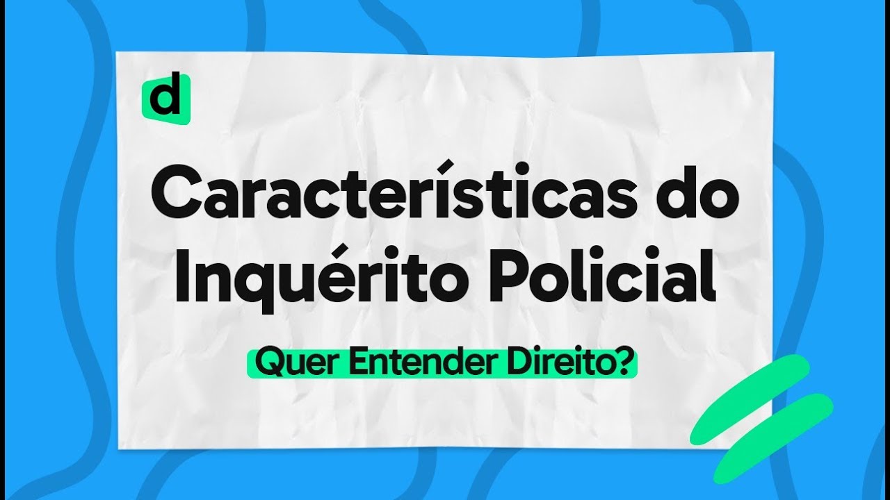 CARACTERÍSTICAS DO INQUÉRITO POLICIAL | PROCESSO PENAL | QUER ENTENDER DIREITO? | MAPA MENTAL