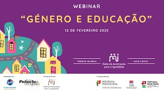 Webinar "Género e Educação" | 12 de Fevereiro de 2025  |  Rede de Autarquias para a Igualdade
