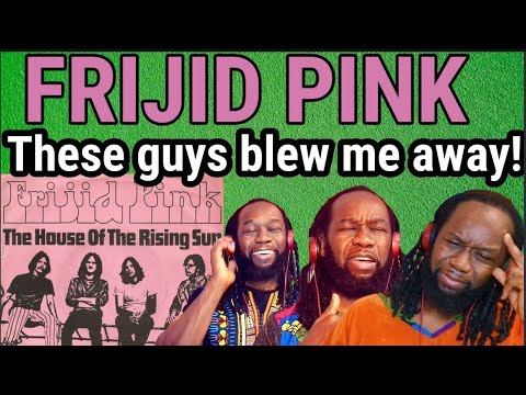 FRIJID PINK - The House of the rising sun REACTION - First time hearing