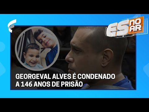 Georgeval é condenado a 146 anos por estuprar e matar filho e enteado