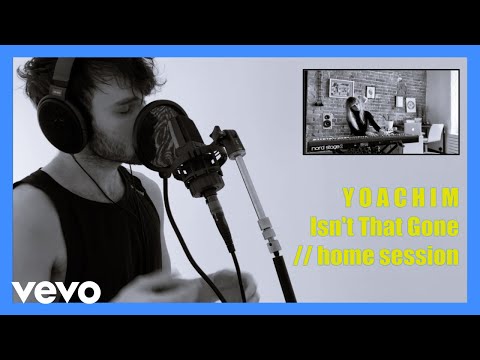 Yoachim - Isn’t That Gone // Home Session