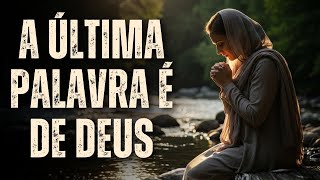 ACALMA-TE: DEUS JÁ ESTÁ AGINDO A SEU FAVOR E TUDO IRÁ SE REVERTER INDEPENDENTE DAS CIRCUNSTÂNCIAS