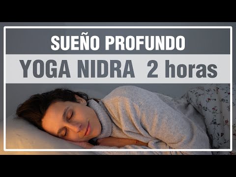 Yoga Nidra para DORMIR PROFUNDAMENTE (2 horas) Meditación guiada para eliminar ANSIEDAD & INSOMNIO