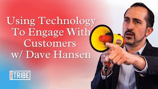 Using Technology To Engage With Customers Masterclass w/ Dave Hansen