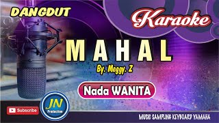 Download lagu Mahal_Karaoke Dangdut Keyboard_Nada Wanita _ By. Meggy  Z mp3