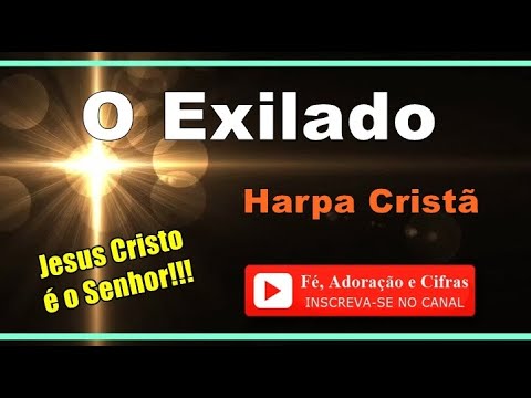 O Exilado - Harpa Cristã