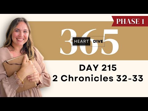 Day 215 2 Chronicles 32-33 | Daily One Year Bible Study | Bible Commentary