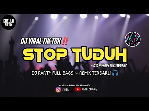 DJ STOP TUDUH REMIX ~ DJ VIRAL TIK-TOK‼️ FULL BASS TERBARU🔥 (CHELLO FVNKY) REMIX BASSGANGGA 🎧