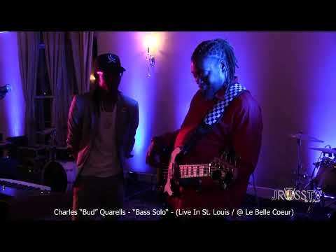 James Ross @ (Bassist) Charles Bud Quarells - "Bass Solo Groove" -www.Jross-tv.com (St. Louis)