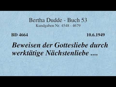 BD 4664 - BEWEISEN DER GOTTESLIEBE DURCH WERKTÄTIGE NÄCHSTENLIEBE ....