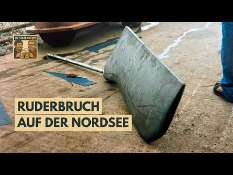 EP22 Die Welle - Ruderbruch auf der Nordsee | Die Segelkneipe - Segeln, Meer und Geschichten #segeln