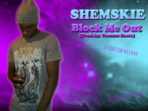 Shemskie-Don - Block Me Out (Prod.by. Traumz Beats)