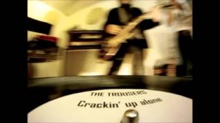 The Trousers - Crackin' up alone (home video) - Antropos.hu TV