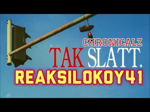 REAKSILOKOY41 - Tak Slatt [CHRONICALZ] | @ChronicalZ