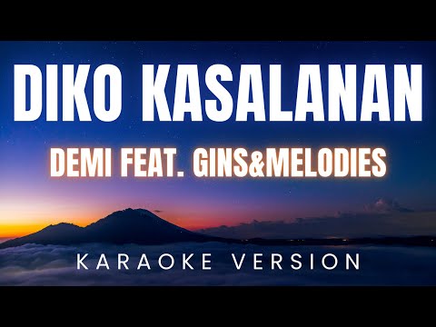 DEMI ft  gins&melodies - Di Ko Kasalanan | KARAOKE Version