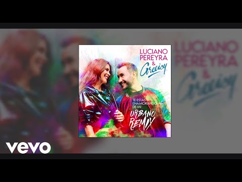 Luciano Pereyra, Greeicy - Te Estás Enamorando de Mí (Urbano Remix)