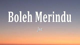 Download lagu Jaz - Boleh Merindu (Lirik Lagu) mp3 Download lagu Jaz - Boleh Merindu (Lirik Lagu) mp3