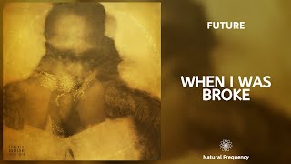 Future - When I Was Broke (432Hz)