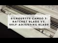 Silhouette Cameo 3 Ratchet Blade Vs  Self Adjusting Blade cutting vinyl