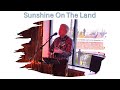 Sunshine on the Land (David Wilcox cover)